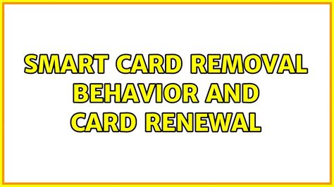 how to remove smart card|smart card removal behavior.